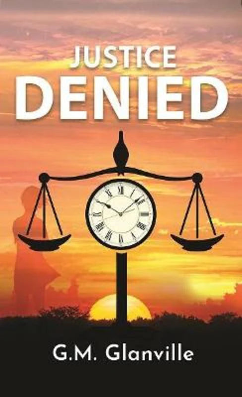 JUSTICE DENIED - GM Glanville