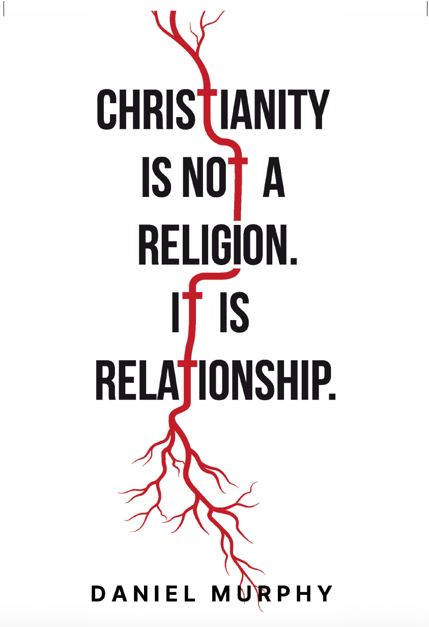 Christianity is not a Religion, it is Relationship