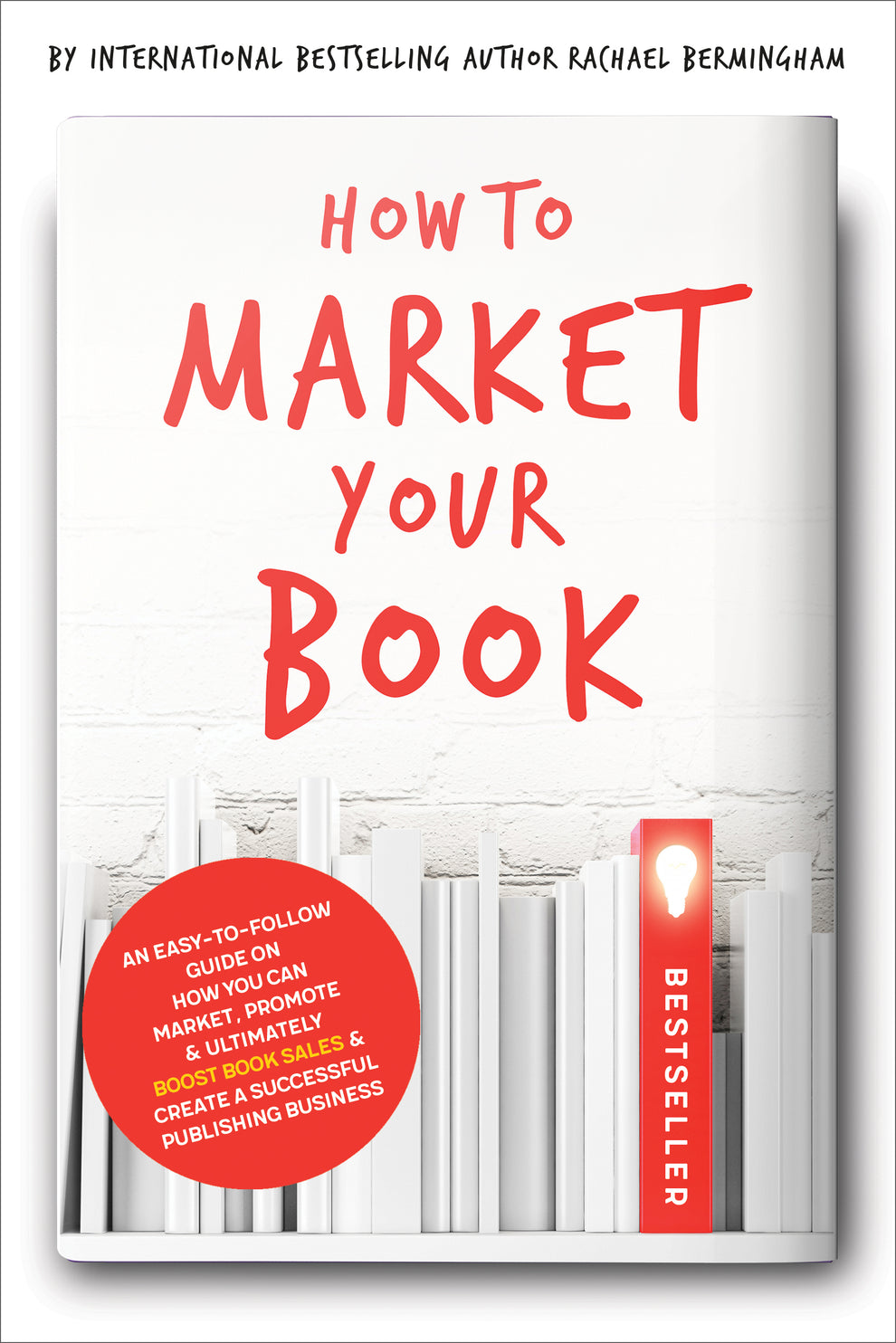 How to Market Your Book: An Easy to Follow Step-By-Step Guide